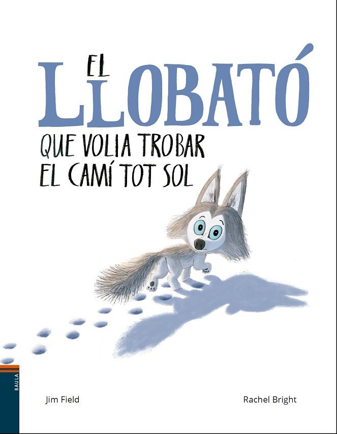 LLOBATÓ QUE VOLIA TROBAR EL CAMÍ TOT SOL, EL | 9788447937608 | BRIGHT, RACHEL | Cooperativa Cultural Rocaguinarda