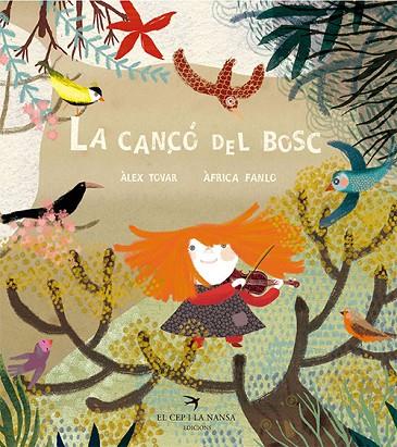 CANÇÓ DEL BOSC, LA | 9788417000707 | TOVAR APARICIO, ALEX/FANLO DéU, ÀFRICA | Cooperativa Cultural Rocaguinarda