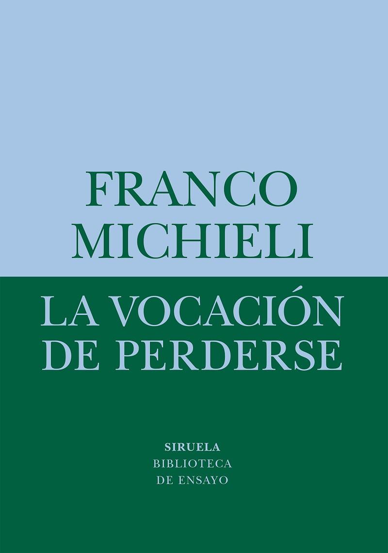 VOCACIÓN DE PERDERSE, LA  | 9788418708541 | MICHIELI, FRANCO | Cooperativa Cultural Rocaguinarda
