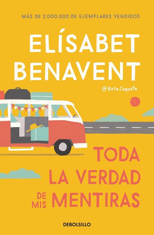 TODA LA VERDAD DE MIS MENTIRAS | 9788466349864 | BENAVENT, ELÍSABET | Cooperativa Cultural Rocaguinarda