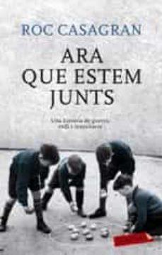 ARA QUE ESTEM JUNTS | 9788499308593 | CASAGRAN CASAÑAS, ROC (1980-) | Cooperativa Cultural Rocaguinarda