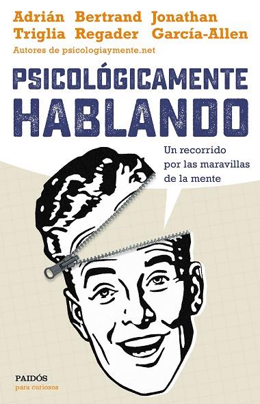 PSICOLÓGICAMENTE HABLANDO | 9788449332425 | TRIGLIA, ADRIÁN/GARCÍA-ALLEN, JONATHAN/REGADER, BERTRAND | Cooperativa Cultural Rocaguinarda