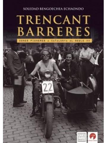 TRENCANT BARRERES. DONES PIONERES A CATALUNYA AL SEGLE XX | 9788409391882 | BENGOECHEA ECHAONDO, SOLEDAD | Cooperativa Cultural Rocaguinarda