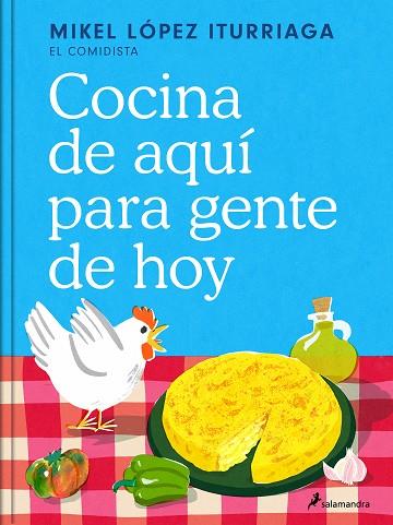 COCINA DE AQUÍ PARA GENTE DE HOY | 9788419851505 | LÓPEZ ITURRIAGA (EL COMIDISTA), MIKEL | Cooperativa Cultural Rocaguinarda