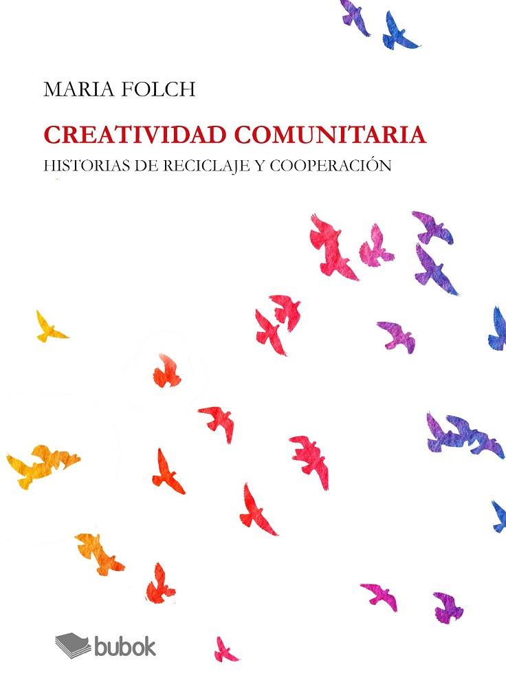 CREATIVIDAD COMUNITARIA | 9788468597003 | FOLCH, MARIA | Cooperativa Cultural Rocaguinarda