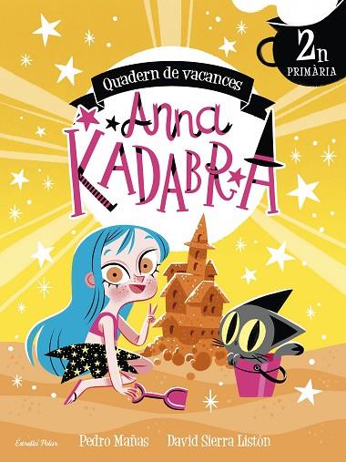 ANNA KADABRA. QUADERN DE VACANCES. 2N DE PRIMÀRIA | 9788413891958 | SIERRA LISTÓN, DAVID/MAÑAS, PEDRO | Cooperativa Cultural Rocaguinarda