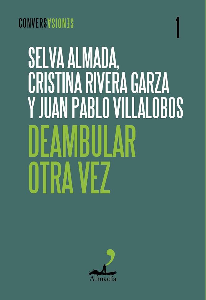 DEAMBULAR OTRA VEZ | 9788412852745 | ALMADA, SELVA/RIVERA GARZA, CRISTINA/VILLALOBOS, JUAN PABLO | Cooperativa Cultural Rocaguinarda