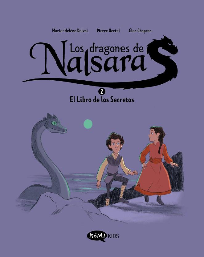 DRAGONES DE NALSARA 2, LOS. EL LIBRO DE LOS SECRETOS | 9788419183620 | DELVAL, MARIE-HÉLÈNE/OERTEL, PIERRE | Cooperativa Cultural Rocaguinarda