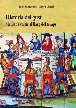 HISTÒRIA DEL GUST | 9788423208500 | SANTACANA MESTRE, JOAN/LLONCH MOLINA, NAYRA | Cooperativa Cultural Rocaguinarda