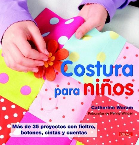 COSTURA PARA NIÑOS | 9788498742336 | WORAM, CATHERINE | Cooperativa Cultural Rocaguinarda