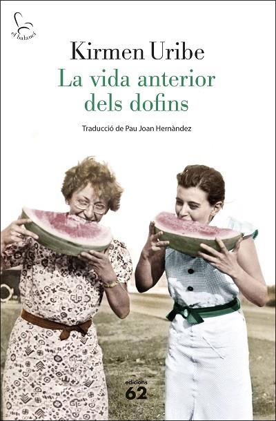 VIDA ANTERIOR DELS DOFINS, LA  | 9788429780192 | URIBE, KIRMEN | Cooperativa Cultural Rocaguinarda