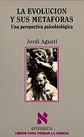 EVOLUCION Y SUS METAFORAS, LA: UNA PERSPECTIVA | 9788472234147 | AGUSTI, JORDI | Cooperativa Cultural Rocaguinarda