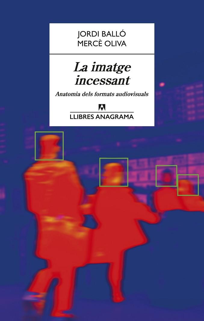 IMATGE INCESSANT, LA | 9788433923189 | BALLÓ, JORDI/OLIVA, MERCÈ | Cooperativa Cultural Rocaguinarda