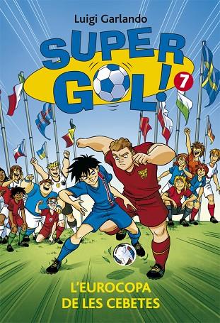 SUPERGOL 7.  L'EUROCOPA DE LES CEBETES | 9788424658625 | GARLANDO, LUIGI | Cooperativa Cultural Rocaguinarda