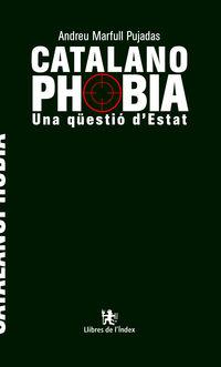 CATALANOFOBIA - UNA QUESTIO D'ESTAT | 9788494812026 | MARFULL PUJADAS, ANDREU | Cooperativa Cultural Rocaguinarda