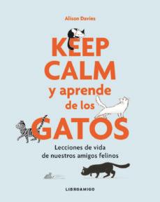 KEEP CALM Y APRENDE DE LOS GATOS | 9788499175522 | Cooperativa Cultural Rocaguinarda