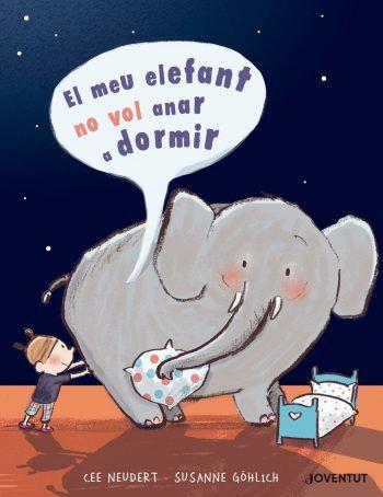 MEU ELEFANT NO VOL ANAR A DORMIR, EL  | 9788426145505 | NEUDERT, CEE | Cooperativa Cultural Rocaguinarda