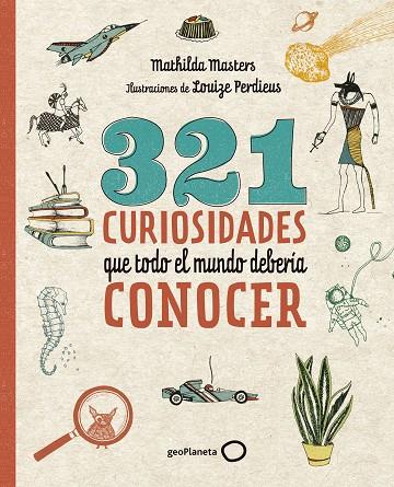 321 CURIOSIDADES QUE TODO EL MUNDO DEBERÍA CONOCER | 9788408206798 | MASTERS, MATHILDA/PERDIEUS, LOUIZE | Cooperativa Cultural Rocaguinarda