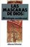 MASCARAS DE DIOS, LAS. TOMO 3 | 9788420696232 | CAMPBELL, JOHN | Cooperativa Cultural Rocaguinarda