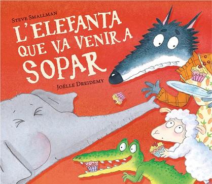 ELEFANTA QUE VA VENIR A SOPAR, L' (L'OVELLETA QUE VA VENIR A SOPAR) | 9788448868789 | SMALLMAN, STEVE | Cooperativa Cultural Rocaguinarda