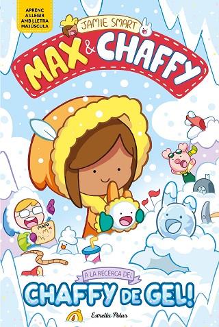 MAX & CHAFFY 3. A LA RECERCA DEL CHAFFY DE GEL! | 9791387903350 | SMART, JAMIE | Cooperativa Cultural Rocaguinarda