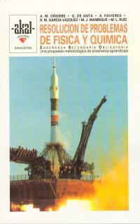 RESOLUCION DE PROBLEMAS DE FISICA Y QUIMICA | 9788446001607 | ANTA, G. DE/FAVIERES, A./GARCÍA-VÁZQUEZ, R. M./MANRIQUE, M. J./OÑORBE, A. M./RUIZ, M. L. | Cooperativa Cultural Rocaguinarda