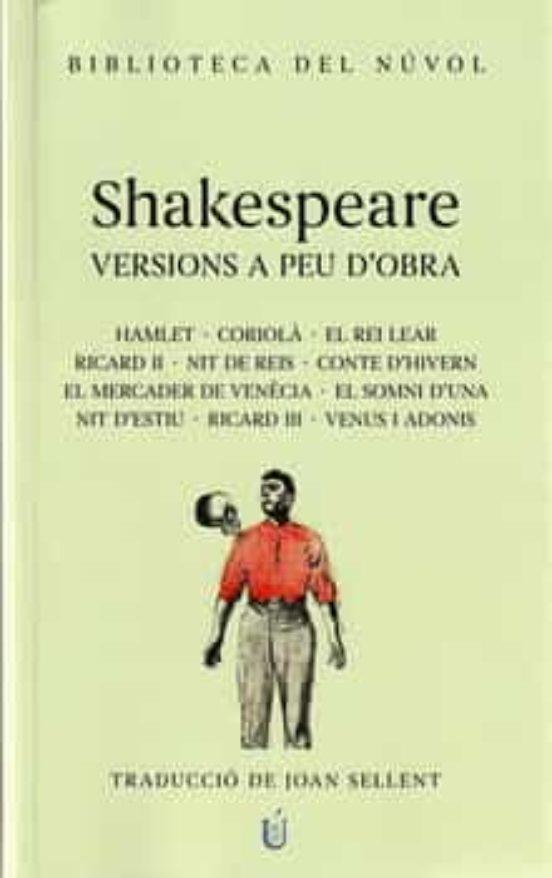 VERSIONS A PEU D'OBRA | 9788417455422 | SHAKESAPEARE, WILLIAM | Cooperativa Cultural Rocaguinarda