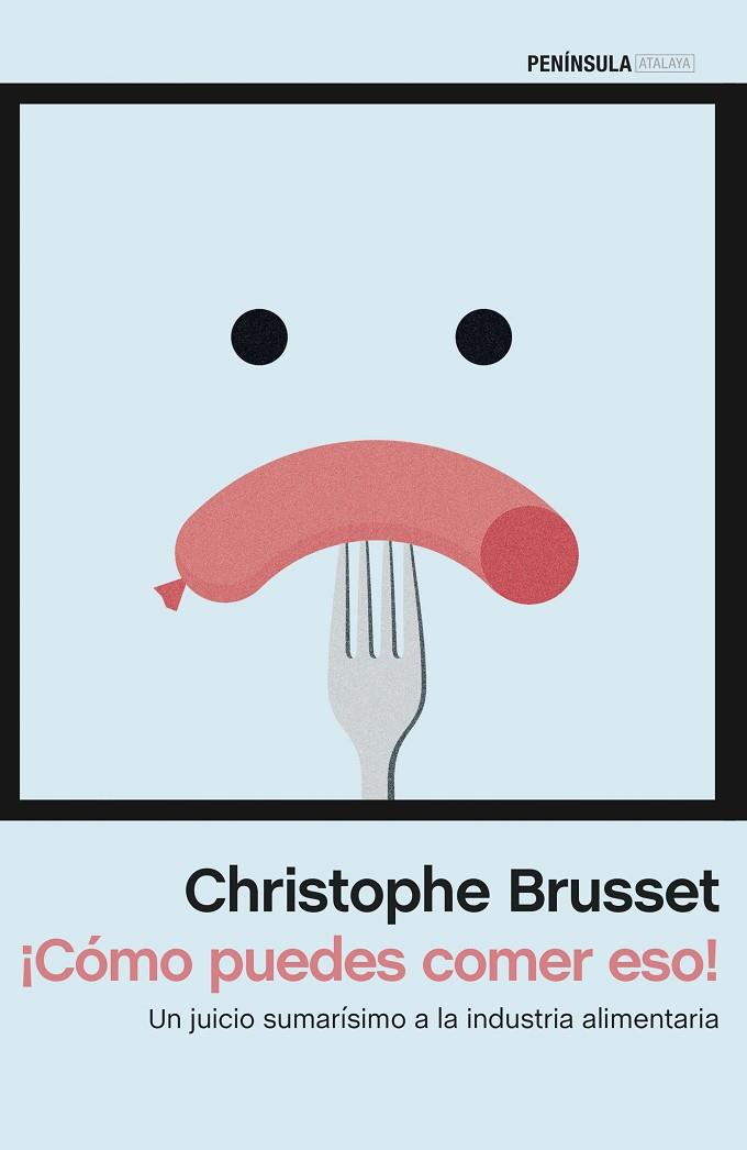 ¡CÓMO PUEDES COMER ESO! | 9788499425801 | CHRISTOPHE BRUSSET | Cooperativa Cultural Rocaguinarda