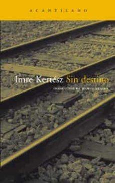 SIN DESTINO | 9788495359537 | KERTESZ, IRME | Cooperativa Cultural Rocaguinarda