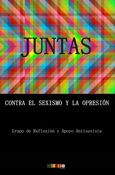 JUNTAS CONTRA EL SEXISMO Y LA OPRESIÓN | 9781981890903 | GRUPO DE REFLEXIÓN Y APOYO ANTISEXISTA | Cooperativa Cultural Rocaguinarda