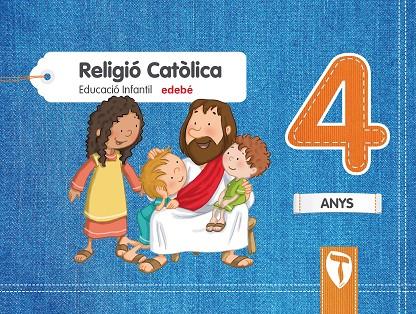 RELIGIÓ CATÒLICA  4 ANYS | 9788468332079 | EDEBÉ, OBRA COLECTIVA | Cooperativa Cultural Rocaguinarda