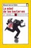 EDAD DE LAS BACTERIAS, LA | 9788496080409 | GARCIA RUBIO, MANUEL | Cooperativa Cultural Rocaguinarda