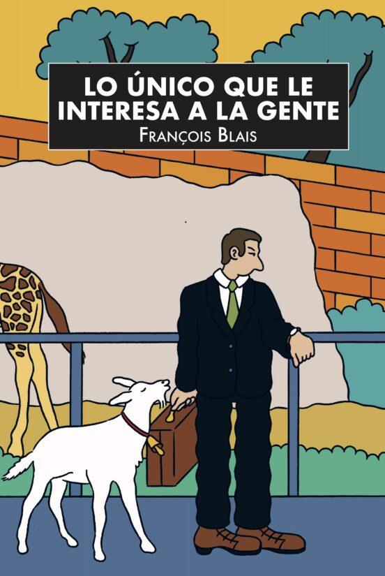 ÚNICO QUE LE INTERESA A LA GENTE, LO | 9788418690389 | BLAIS, FRANÇOIS | Cooperativa Cultural Rocaguinarda