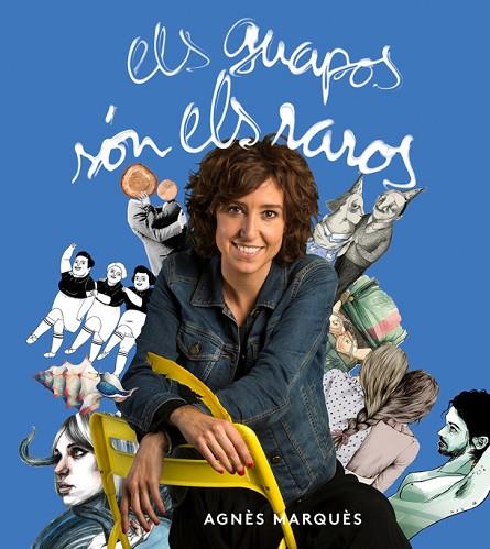 ELS GUAPOS SóN ELS RAROS | 9788416670451 | MARQUèS, AGNèS | Cooperativa Cultural Rocaguinarda