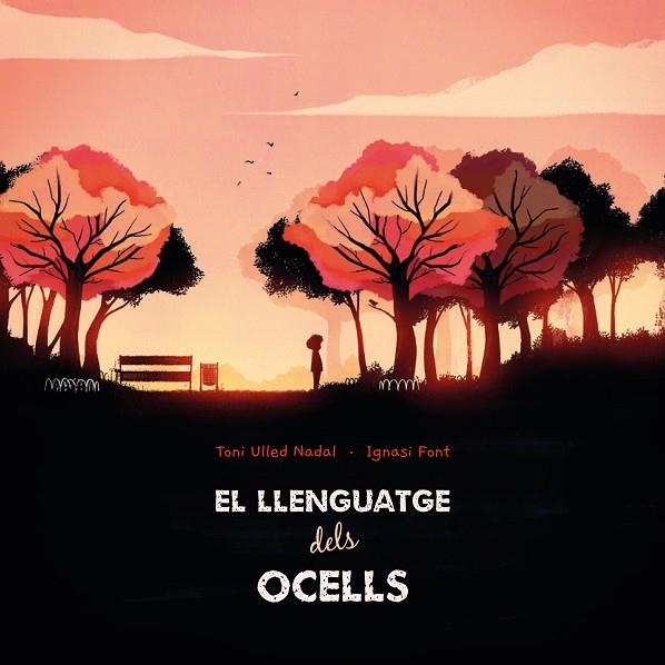 LLENGUATGE DELS OCELLS, EL | 9788412405279 | ULLED NADAL, TONI/FONT, IGNASI | Cooperativa Cultural Rocaguinarda