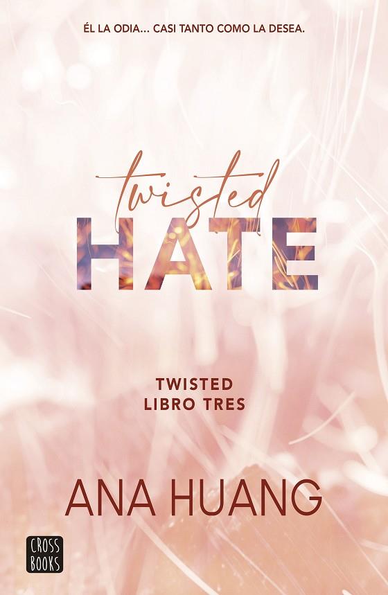 TWISTED 3. TWISTED HATE | 9788408278948 | HUANG, ANA | Cooperativa Cultural Rocaguinarda