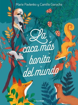 CACA MÁS BONITA DEL MUNDO, LA | 9788408242024 | PAVLENKO, MARIE/GAROCHE, CAMILLE | Cooperativa Cultural Rocaguinarda