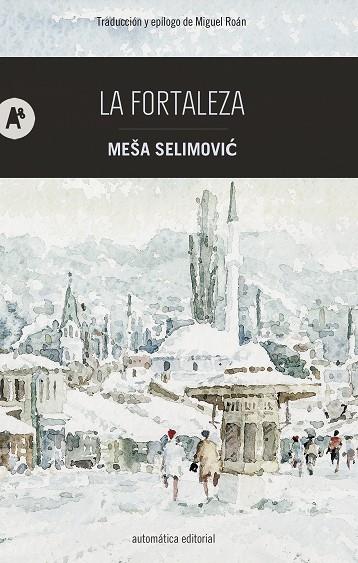 FORTALEZA, LA | 9788415509790 | SELIMOVIC, MEŠA | Cooperativa Cultural Rocaguinarda