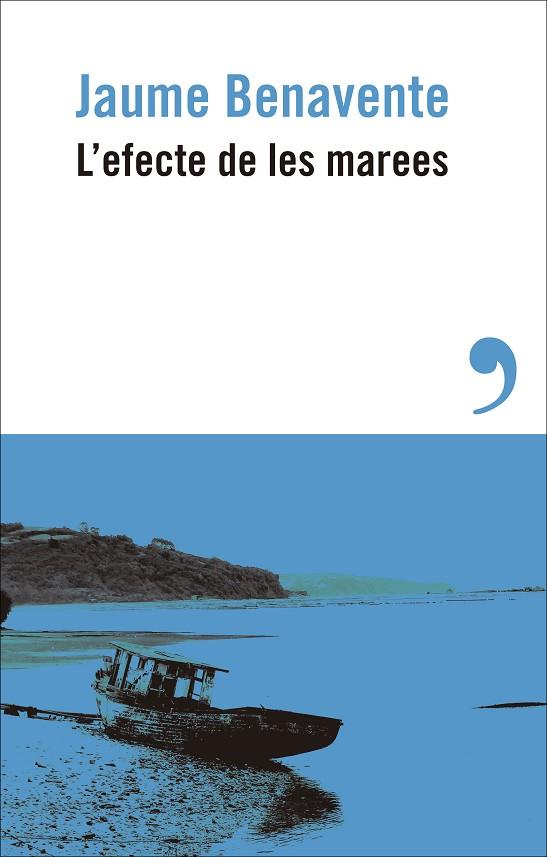 EFECTE DE LES MAREES, L' | 9788410455214 | BENAVENTE, JAUME | Cooperativa Cultural Rocaguinarda