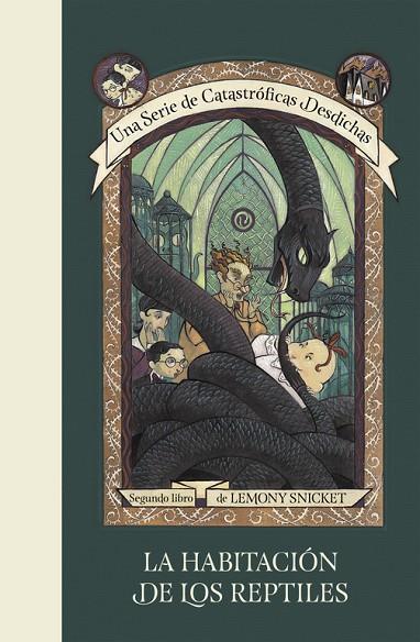 HABITACIÓN DE LOS REPTILES, LA  (UNA SERIE DE CATASTRÓFICAS DESDICHAS 2) | 9788490437254 | SNICKET, LEMONY | Cooperativa Cultural Rocaguinarda