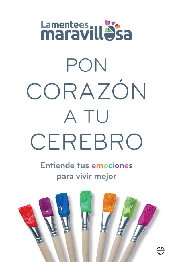 PON CORAZÓN A TU CEREBRO | 9788491647362 | LA MENTE ES MARAVILLOSA | Cooperativa Cultural Rocaguinarda
