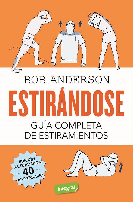 ESTIRÁNDOSE. GUÍA COMPLETA DE ESTIRAMIENTOS | 9788491180456 | ANDERSON, BOB | Cooperativa Cultural Rocaguinarda