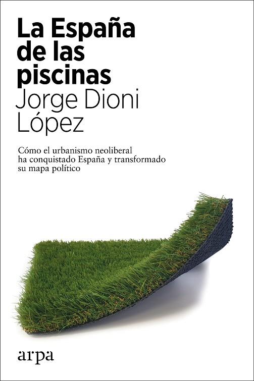 ESPAÑA DE LAS PISCINAS, LA | 9788417623951 | LÓPEZ, JORGE DIONI | Cooperativa Cultural Rocaguinarda