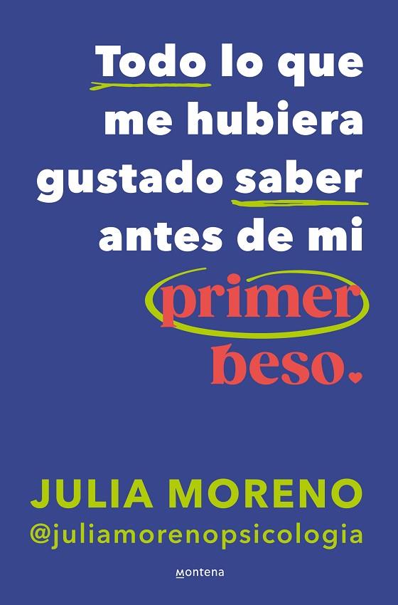 TODO LO QUE ME HUBIERA GUSTADO SABER ANTES DE MI PRIMER BESO | 9788419848079 | MORENO, JULIA | Cooperativa Cultural Rocaguinarda