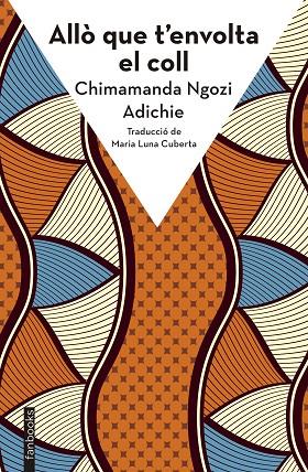 ALLÒ QUE T'ENVOLTA EL COLL | 9788410028272 | NGOZI ADICHIE, CHIMAMANDA | Cooperativa Cultural Rocaguinarda