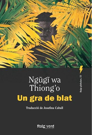 GRA DE BLAT, UN | 9788410487505 | WA THIONG'O, NGUGI | Cooperativa Cultural Rocaguinarda