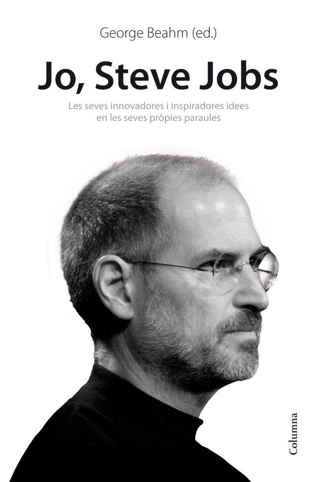 JO, STEVE JOBS. IDEES INSPIRADORES I INNOVADORES EN LES SEVES PROPIE | 9788466414814 | GEORGE BEAHM | Cooperativa Cultural Rocaguinarda