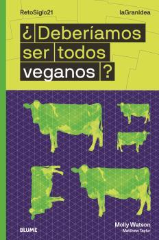 ¿DEBERÍAMOS SER TODOS VEGANOS? | 9788418459016 | WATSON, MOLLY | Cooperativa Cultural Rocaguinarda