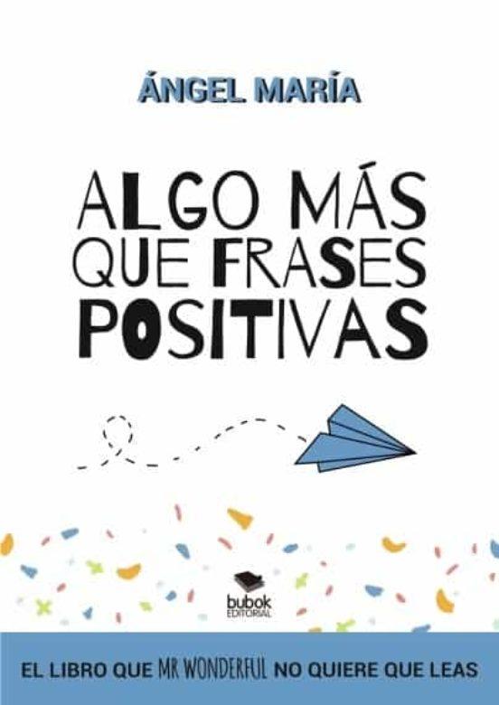 ALGO MÁS QUE FRASES POSITIVAS | 9788468568072 | MARÍA, ÁNGEL | Cooperativa Cultural Rocaguinarda