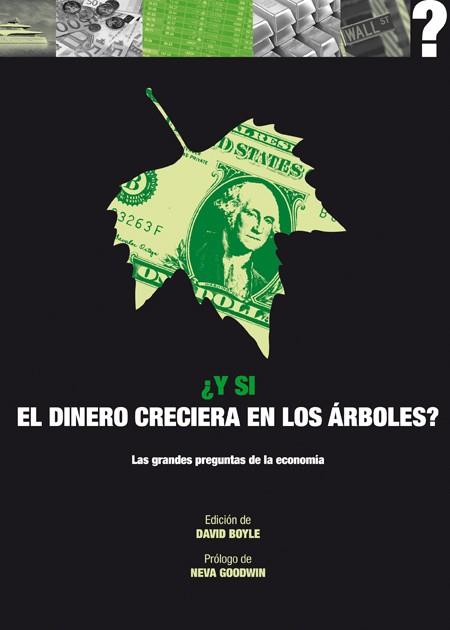 Y SI EL DINERO CRECIERA EN LOS ÁRBOLES? | 9788446039136 | BOYLE, DAVID | Cooperativa Cultural Rocaguinarda